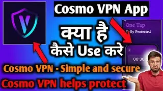 Cosmo Vpn App | Cosmo Vpn App Kaise Use Kare | How To Use Cosmo VPN App | Cosmo Vpn
