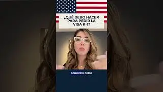 &iquest;Qu&eacute; debo hacer para pedir la visa K-1? I Visa para Turista