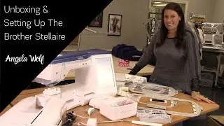 Unboxing & Setting Up the Brother Stellaire | Angela Wolf