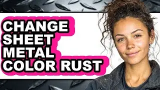 How to Change Sheet Metal Color Rust (easy Method)