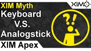 XIM Myth - Keyboard v.s. Analog Stick - Which one is better?