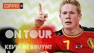 How Kevin De Bruyne Became Belgium's World Cup Hope - On Tour: Origins Ep. 4