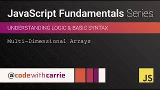 Multi-Dimensional Arrays | JavaScript Fundamentals Series