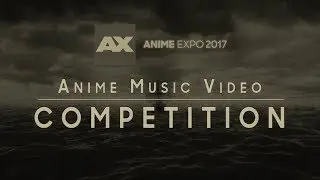 Anime Expo 2017 AMV Competition Intro
