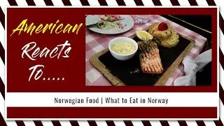American Reacts To Norwegian Food | What to Eat in Norway | V578
