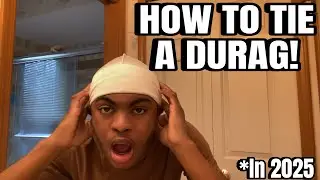 HOW TO TIE A DURAG IN 2025! #waves