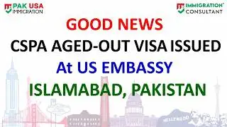 CSPA AGED OUT CASE APPROVED AT US EMBASSY ISLAMABAD #CSPA #usimmigration #f4visa