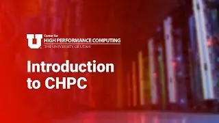 Введение в Центр высокопроизводительных вычислений (CHPC) в Университете Юты