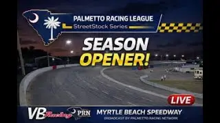 Palmetto Racing League StreetStock Series Season 1 Opener at Myrtle Beach Speedway!