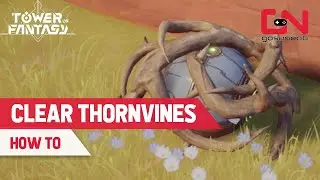 How to Clear Thornvines Chests in Tower of Fantasy