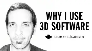 WHY I USE 3D SOFTWARE