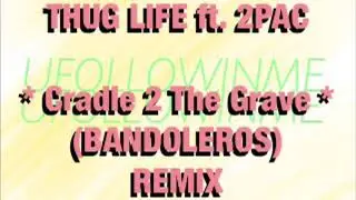 THUG LIFE  ft.  2PAC  -   Cradle 2 The Grave   (Extended)