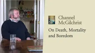 On Death, Mortality and Boredom.