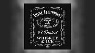 Vital Techniques - Whiskey & Ice (feat. Dialect)