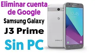 ELIMINAR CUENTA DE GOOGLE SAMSUNG GALAXY J3 PRIME J327t y J327t1 QUITAR FRP SIN PC 2025