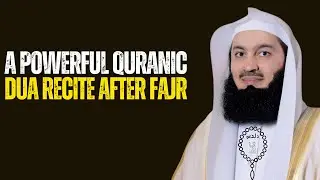 A Powerful Quranic Dua Recite After Fajr || MESSAGE OF MUFTI MENK