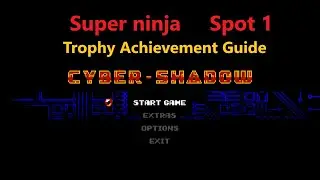 Cyber Shadow Xbox/PS5 Super ninja  Spot 1 Trophy/Achievement Guide