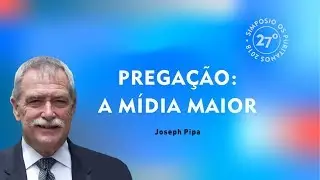 Prega&ccedil;&atilde;o: a M&iacute;dia Maior &raquo; Joseph Pipa