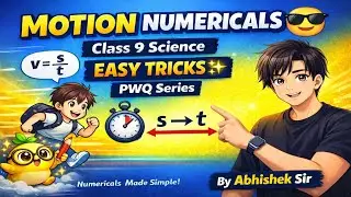 Motion Numericals Class 9 Science | Easy Explanation by Abhishek Sir | PWQ Series 