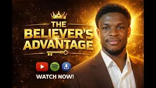 THE BELIEVER&rsquo;S ADVANTAGE | Understanding Your Kingdom Edge in Christ