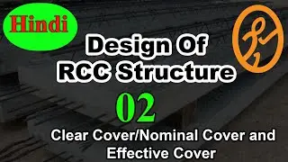 Clear Cover/Nominal Cover and Effective Cover | Design of RCC Structure Lecture 2