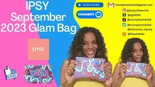 September 2023 IPSY Glam Bag Unzipping and Review