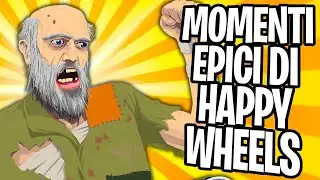 MOMENTI EPICI di HAPPY WHEELS - SPECIALE #150 EPISODIO!