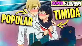 LA CHICA T&Iacute;MIDA QUE ENAMOR&Oacute; AL M&Aacute;S POPULAR| Resumen Anime