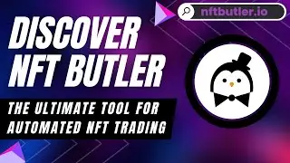 NFT Butler Explained: The Ultimate NFT Bidding & Selling App