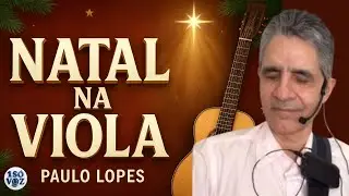 ESPECIAL DE NATAL NA VIOLA: Paulo Lopes - Louvor Emocionante