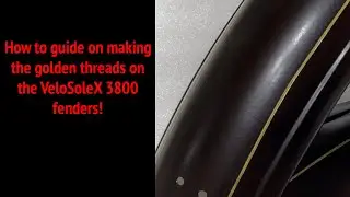 How to make the golden threads on your VeloSoleX