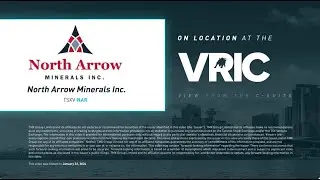 North Arrow Minerals Inc. (TSXV: NAR) Vancouver Resource Investment Conference 2024 Spotlight