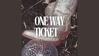One Way Ticket to the Moon