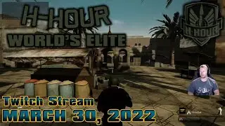 H-Hour: World's Elite Online - March 30, 2022 Twitch Stream (1080p HD)