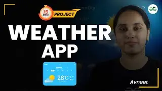 Weather App | project in 15 minutes | GeeksforGeeks School