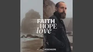 Faith Hope Love (Chorus)