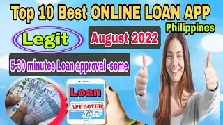 Top 10 Best ONLINE LOAN APP - August 2022 - Philippines | 3-30 minutes Loan approval