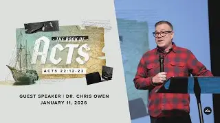Acts 22:12-22 | The Book of Acts | Dr. Chris Owen