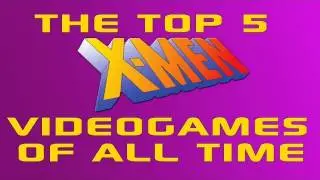 The Top 5 X-Men Games of All Time