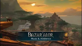 Dazar'alor - Music & Ambience - World of Warcraft