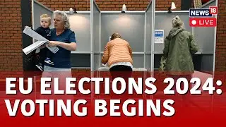 EU Elections LIVE News | Slovakia, Italy Vote In European Union Elections | EU Elections 2024 | N18L