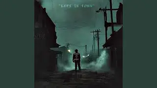 Left In Town