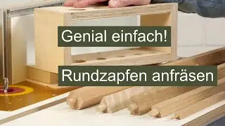 Mit dieser genial einfachen Vorrichtung gelingen dir auf jedem Frästisch perfekte Rundzapfen