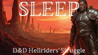 The Hellriders' Aftermath: Their Eternal Struggle in Avernus | Soothing Calm | D&D Lore To Sleep To