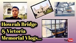 Kolkata Day 3 || Howrah Bridge || Victoria Memorial || Tour With Friends ###