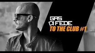 Gas Di Fede - To The Club #1  2k16