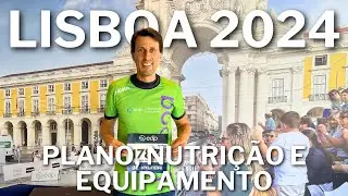 Maratona de Lisboa 2024 | Treinos, Nutrição e Equipamento
