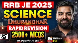 RRB JE 2025 Science Classes | Dhurandhar | Rapid Revision | 2500+ MCQs | Full Science Coverage #6