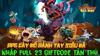 Anh H&ugrave;ng Bất Diệt - Nhập Full 23 Giftcode Anh H&ugrave;ng Bất Diệt Cho T&acirc;n Thủ - Anh H&ugrave;ng Bất Diệt Code