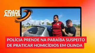 Suspeito de crimes em Olinda é preso em Jacumã, na Paraíba